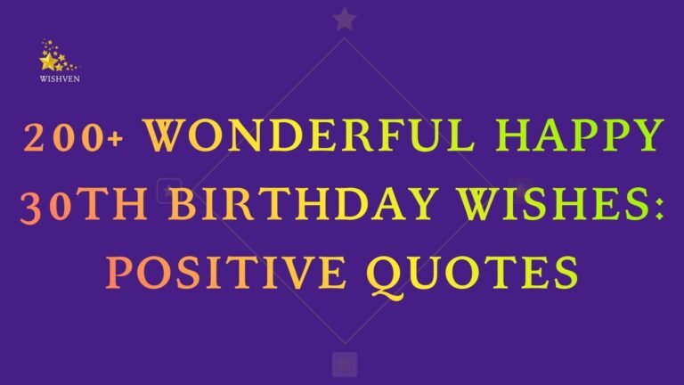 200+ Wonderful Happy 30th Birthday Wishes Positive Quotes