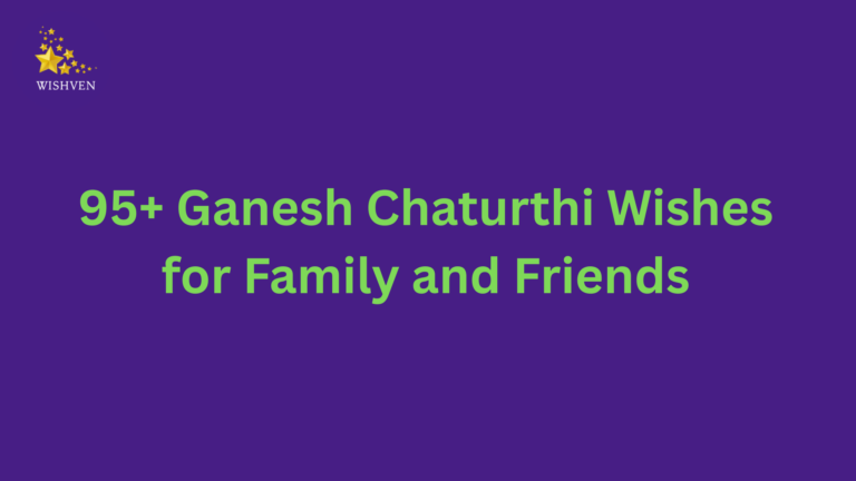 95+ Ganesh Chaturthi Wishes for Family and Friends