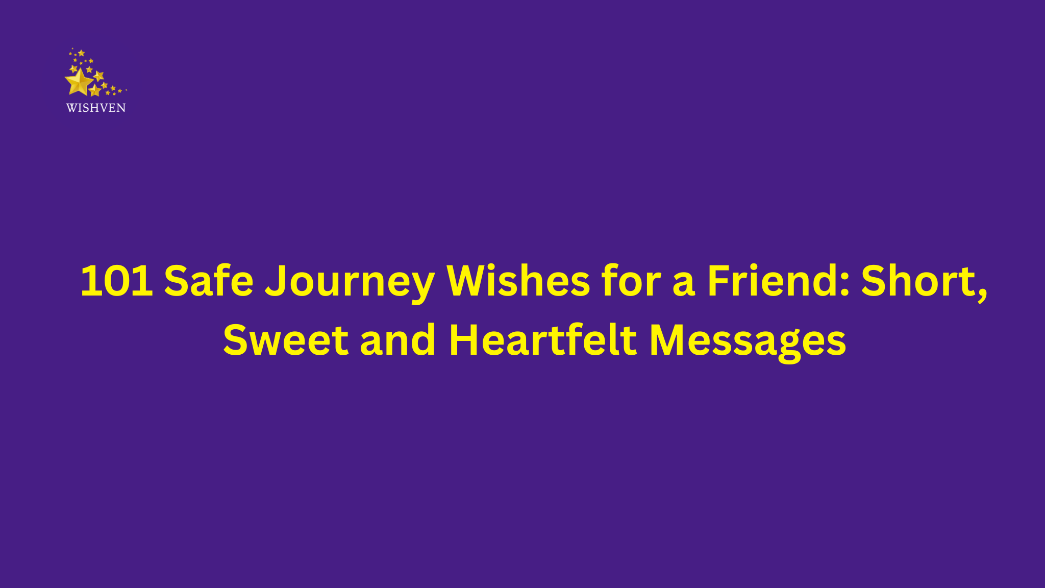 safe journey wishes for friend